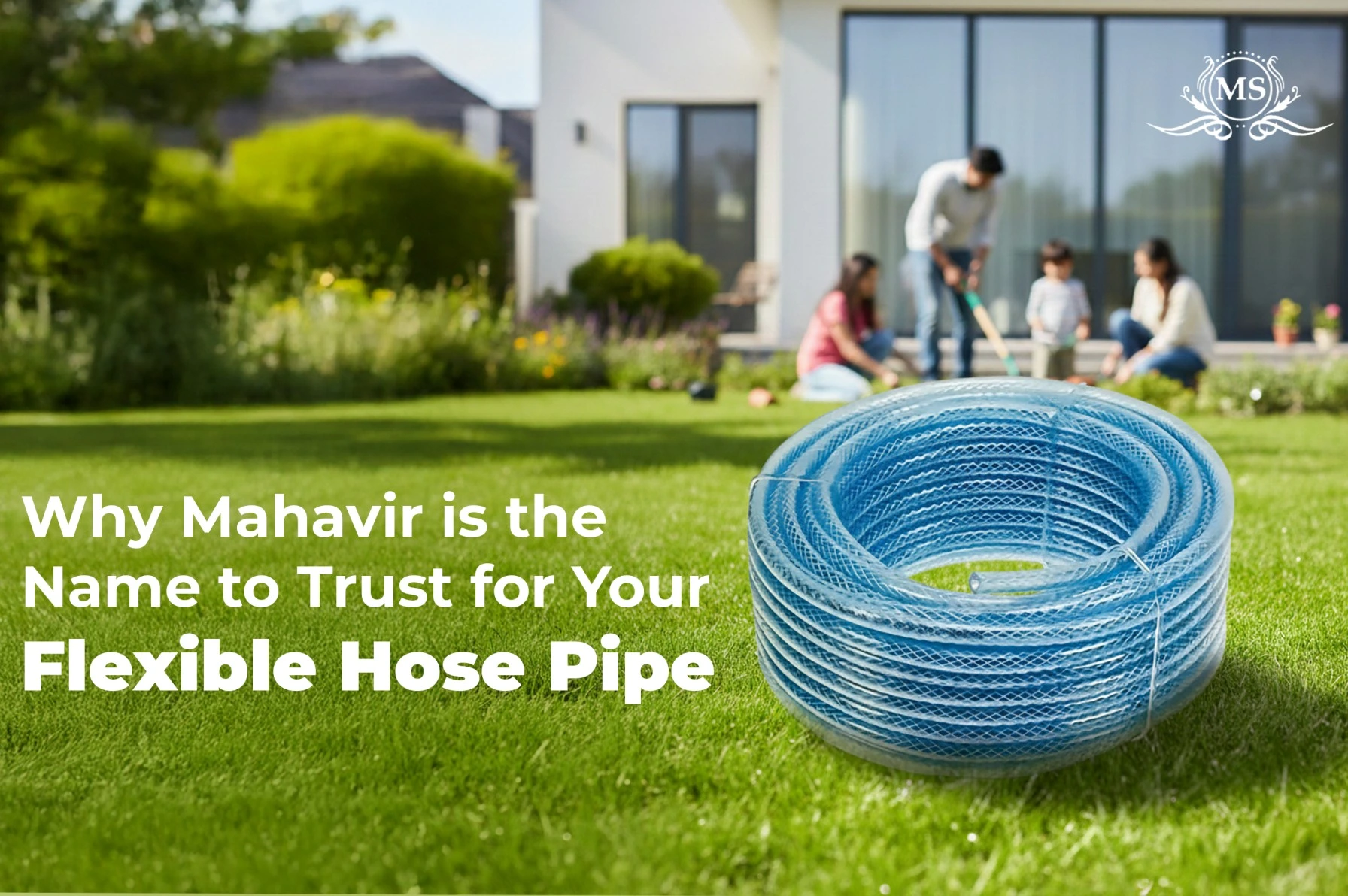 Why Mahavir is the Name to Trust for Your Flexible Hose Pipe