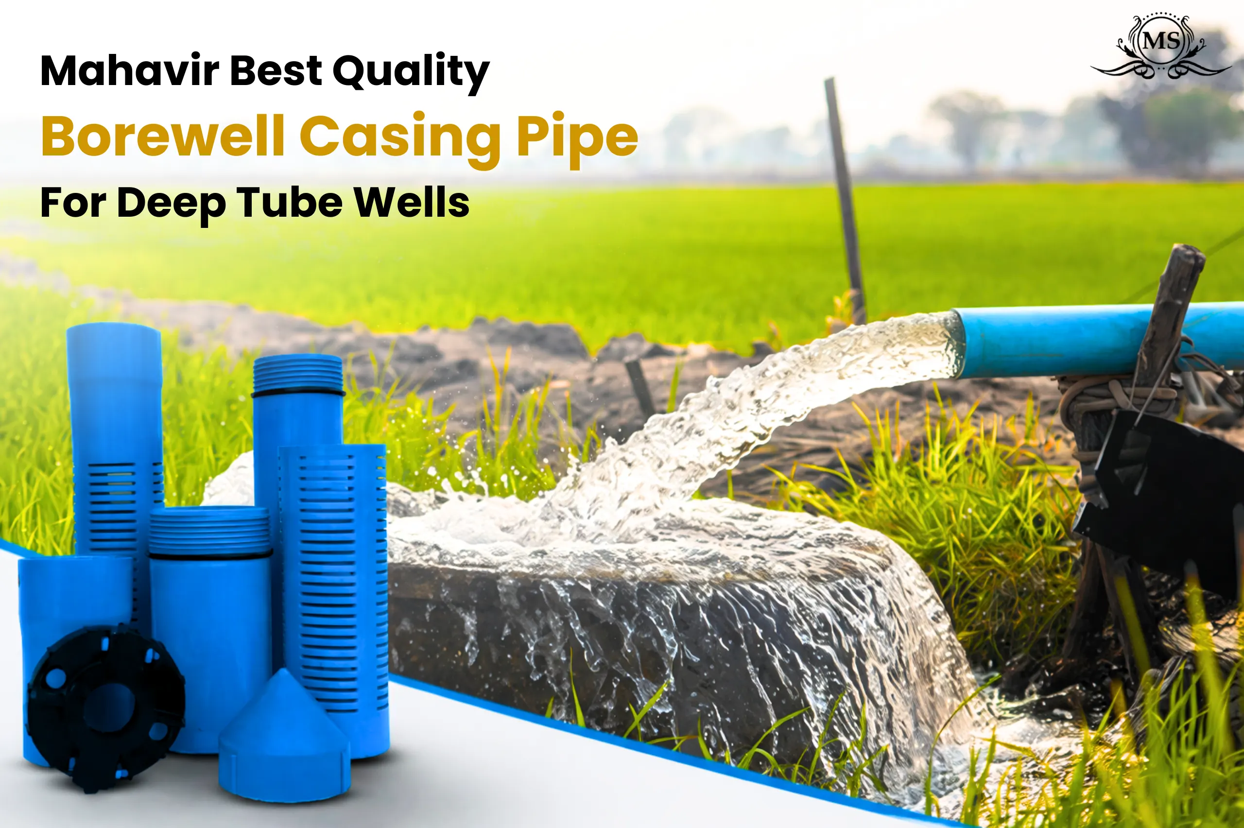 Mahavir Best Quality Borewell Casing Pipe For Deep Tube Wells